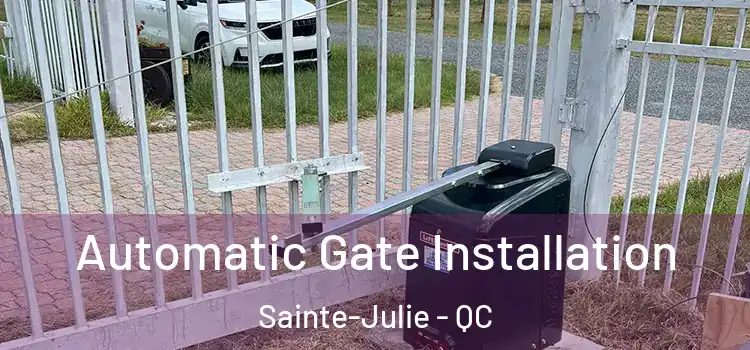  Automatic Gate Installation Sainte-Julie - QC