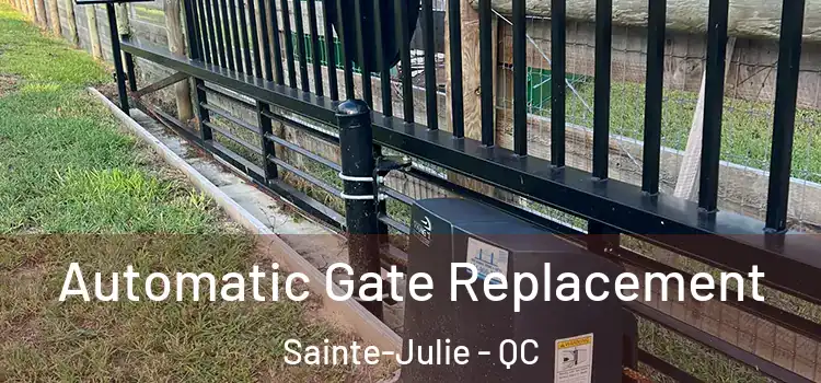  Automatic Gate Replacement Sainte-Julie - QC