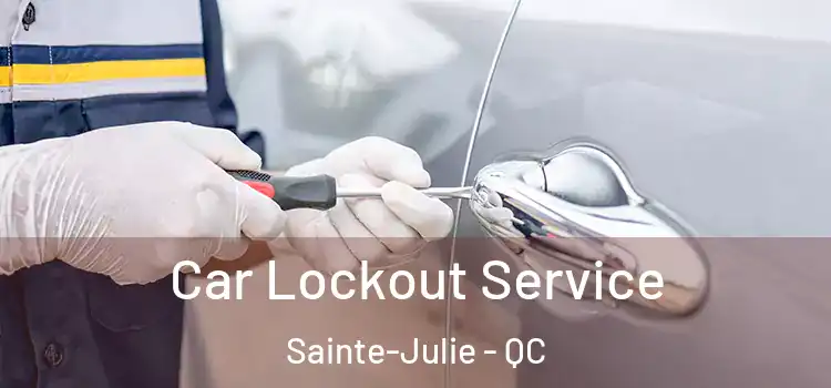  Car Lockout Service Sainte-Julie - QC