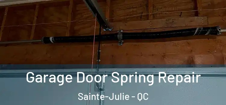  Garage Door Spring Repair Sainte-Julie - QC