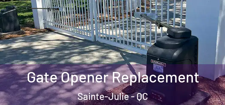  Gate Opener Replacement Sainte-Julie - QC
