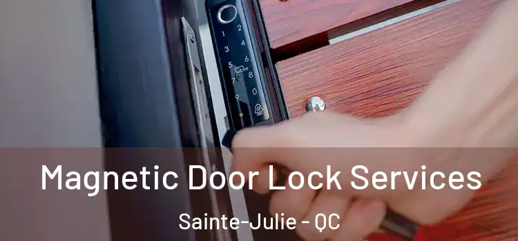  Magnetic Door Lock Services Sainte-Julie - QC