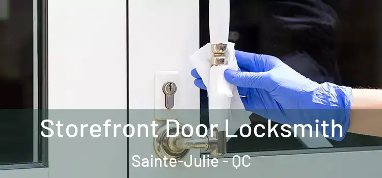  Storefront Door Locksmith Sainte-Julie - QC